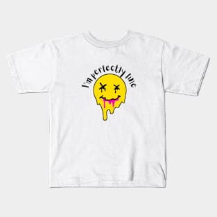 I'm perfectly fine Kids T-Shirt